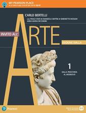 Invito all'arte. Ediz. gialla. Per le Scuole superiori. Con e-book. Con espansione online. Vol. 1: Dalla Preistoria al Medioevo