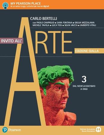 Invito all'arte. Ediz. gialla. Con e-book. Con espansione online. Vol. 3: Dal neoclassicismo a oggi - Carlo Bertelli - Libro Edizioni Scolastiche Bruno Mondadori 2017 | Libraccio.it