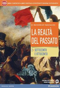 Realtà del passato. Con e-book. Con espansione online. Vol. 2 - Alberto De Bernardi, Scipione Guarracino - Libro Mondadori Bruno 2014 | Libraccio.it