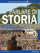 Parlare di storia. Con Atlante. Ediz. blu. Con e-book. Con espansione online. Vol. 3