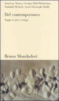Del contemporaneo. Saggi su arte e tempo  - Libro Mondadori Bruno 2007, Testi e pretesti | Libraccio.it