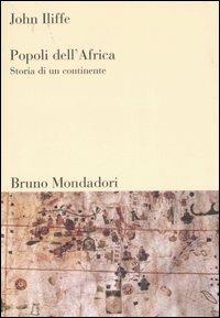 Popoli dell'Africa. Storia di un continente - John Iliffe - Libro Mondadori Bruno 2007, Sintesi | Libraccio.it
