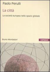 La città. La società europea nello spazio globale