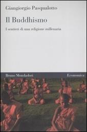 Il buddhismo. I sentieri di una religione millenaria