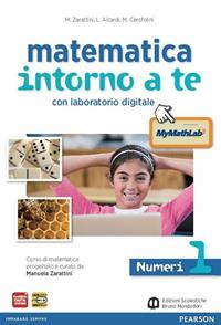 Matematica intorno a te. Numeri-Figure. Con quaderno-Tavole numeriche-Mymathlab. Per la Scuola media. Vol. 1 - Manuela Zarattini - Libro Edizioni Scolastiche Bruno Mondadori 2012 | Libraccio.it