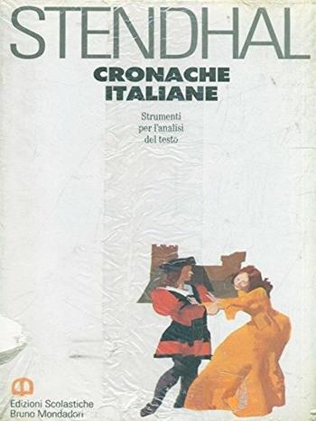 Cronache italiane - Stendhal - Libro Edizioni Scolastiche Bruno Mondadori 1991, Bottega del lettore | Libraccio.it