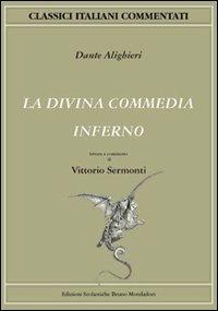 La Divina Commedia. Inferno - Dante Alighieri - Libro Edizioni Scolastiche Bruno Mondadori 1996, Classici italiani commentati | Libraccio.it