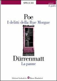 I delitti della Rue Morgue-La panne - Edgar Allan Poe, Friedrich Dürrenmatt - Libro Edizioni Scolastiche Bruno Mondadori 1996, Gli specchi | Libraccio.it