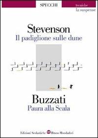 Il padiglione sulle dune-Paura alla Scala - Robert Louis Stevenson, Dino Buzzati - Libro Edizioni Scolastiche Bruno Mondadori 1996, Gli specchi | Libraccio.it
