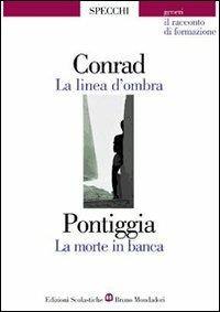 La linea d'ombra-La morte in banca - Joseph Conrad, Giuseppe Pontiggia - Libro Edizioni Scolastiche Bruno Mondadori 1997, Gli specchi | Libraccio.it