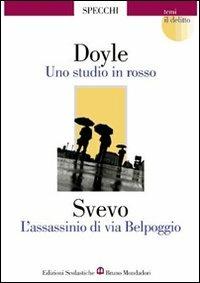 Uno studio in rosso-L'assassinio di via Belpoggio-Il delitto - Arthur Conan Doyle, Italo Svevo - Libro Edizioni Scolastiche Bruno Mondadori 2002, Bottega del lettore | Libraccio.it