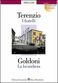 I fratelli-La locandiera - P. Afro Terenzio, Carlo Goldoni - Libro Edizioni Scolastiche Bruno Mondadori 2002 | Libraccio.it