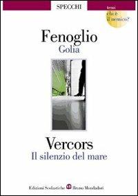 Golia-Il silenzio del mare - Beppe Fenoglio, Vercors - Libro Edizioni Scolastiche Bruno Mondadori 2004 | Libraccio.it