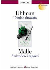L'amico ritrovato-Arrivederci ragazzi - Fred Uhlman, Louis Malle - Libro Edizioni Scolastiche Bruno Mondadori 2005 | Libraccio.it