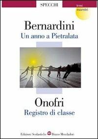 Un anno a Pietralata-Registro di classe - Albino Bernardini, Sandro Onofri - Libro Edizioni Scolastiche Bruno Mondadori 2008 | Libraccio.it