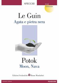 Agata e pietre nere-Moon, nava. - Ursula K. Le Guin, Chaim Potok - Libro Edizioni Scolastiche Bruno Mondadori 2012 | Libraccio.it