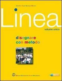 Linea. Con espansione online. Vol. 2: Disegnare con metodo - Mario Angelino, G. Franco Begni, Pierdomenico Cavagna - Libro Edizioni Scolastiche Bruno Mondadori 2009 | Libraccio.it