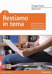 Restiamo in tema. Guida alla scrittura e alla prima prova dell'esame di Stato. Con espansione online - Giuseppe Patota, Alessio Ricci - Libro Edizioni Scolastiche Bruno Mondadori 2013 | Libraccio.it