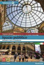 Spazio pubblico. Istituzioni e tempi di cittadinanza con testo della Costituzione italiana. Con espansione online