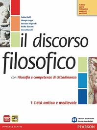 Discorso filosofico. Per le Scuole superiori. Vol. 1: L'età antica e medievale con filosofia e competenze di cittadinanza  - Libro Edizioni Scolastiche Bruno Mondadori 2012 | Libraccio.it