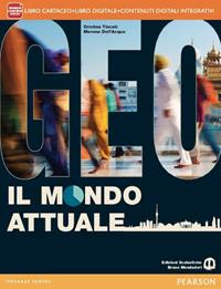 Geo il mondo attuale. Con Atlante. Con e-book. Con espansione online - Cristina Tincati, Moreno Dell'Acqua - Libro Mondadori Bruno 2014 | Libraccio.it