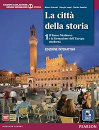 Città della storia. Con atlante. Con e-book. Con espansione online. Vol. 1 - Fossati, Luppi, Zanette - Libro Edizioni Scolastiche Bruno Mondadori 2012 | Libraccio.it