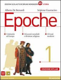 Epoche. Con Mylab storia. Con e-book. Con espansione online. Vol. 1 - Alberto De Bernardi, Scipione Guarracino - Libro Edizioni Scolastiche Bruno Mondadori 2012 | Libraccio.it