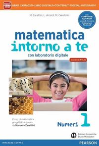 Matematica intorno a te. Con scratch MyMathLab gold. Con e-book. Con espansione online. Vol. 1 - Zarattini - Libro Edizioni Scolastiche Bruno Mondadori 2012 | Libraccio.it