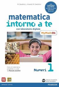 Matematica intorno a te. Con MyMathOK. Con e-book. Con espansione online. Vol. 1 - Zarattini - Libro Edizioni Scolastiche Bruno Mondadori 2012 | Libraccio.it