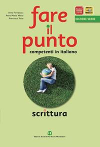 Fare il punto. Scrittura. Materiali per il docente. Ediz. verde. - Anna Ferralasco, Anna M. Moioso, Francesco Testa - Libro Edizioni Scolastiche Bruno Mondadori 2011 | Libraccio.it