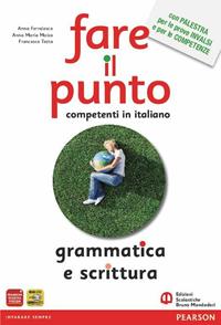 Fare il punto. Competenti in italiano. Grammatica e scrittura. - Anna Ferralasco, Anna M. Moioso, Francesco Testa - Libro Edizioni Scolastiche Bruno Mondadori 2011 | Libraccio.it