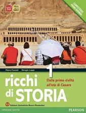 Ricchi di storia. Per le Scuole superiori. Con espansione online. Vol. 1: Dalle prime civiltà all'età di Cesare