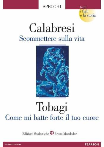 I figli e la storia. - Benedetta Tobagi, Mario Calabresi - Libro Edizioni Scolastiche Bruno Mondadori 2012 | Libraccio.it