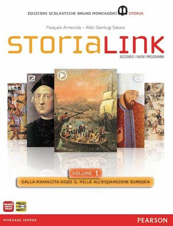 StoriaLink. Con atlante. Con espansione online. Vol. 1: Dalla rinascita dopo il Mille all'espansione europea - Pasquale Armocida, Aldo G. Salassa - Libro Edizioni Scolastiche Bruno Mondadori 2012 | Libraccio.it