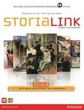 StoriaLink. Con atlante. Per le Scuole superiori. Con espansione online. Vol. 2: L'età delle rivoluzioni e dell'industria