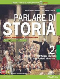 Parlare di storia. Ediz. verde. Con espansione online. Vol. 2: Dall'antico regime alla società di massa - Fossati, Luppi, Zanette - Libro Edizioni Scolastiche Bruno Mondadori 2012 | Libraccio.it