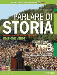 Parlare di storia. Ediz. verde. Con espansione online. Vol. 3: Il Novecento e il mondo contemporaneo - Fossati, Luppi, Zanette - Libro Edizioni Scolastiche Bruno Mondadori 2012 | Libraccio.it