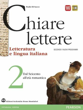 Chiare lettere. Per le Scuole superiori. Vol. 2 - Di Sacco - Libro Edizioni Scolastiche Bruno Mondadori 2012 | Libraccio.it