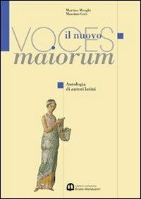 Il nuovo Voces maiorum. Antologia di autori latini. Per i Licei e gli Ist. magistrali. - Martino Menghi, Massimo Gori - Libro Edizioni Scolastiche Bruno Mondadori 2000 | Libraccio.it
