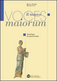 Il nuovo Voces maiorum. Antologia di autori latini. Con espansione online - Martino Menghi, Massimo Gori - Libro Edizioni Scolastiche Bruno Mondadori 2000 | Libraccio.it