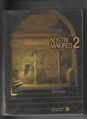 Nostri maiores. Per le Scuole superiori. Vol. 2