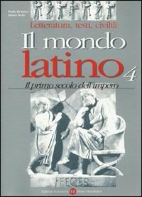 Il mondo latino. Per le Scuole superiori. Vol. 4 - Paolo Di Sacco, Mario Serio - Libro Edizioni Scolastiche Bruno Mondadori 2002 | Libraccio.it