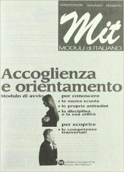 MIT. Moduli di comunicazione e testi. Per le Scuole superiori - Alberto Cristofori, Elena Gavazzi, Italo Rosato - Libro Edizioni Scolastiche Bruno Mondadori 2002 | Libraccio.it