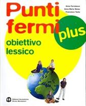 Punti fermi plus. Grammatica operativa. Con obiettivo lessico.