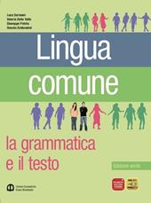Lingua comune. La grammatica e il testo. Palestra per le prove INVALSI e per le competenze. Ediz. verde. Per le Scuole superiori