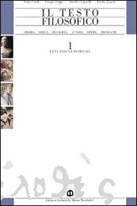 Il testo filosofico. Per le Scuole superiori. Vol. 1: L'età antica e medievale - Fabio Cioffi, Giorgio Luppi, Amedeo Vigorelli - Libro Edizioni Scolastiche Bruno Mondadori 1992 | Libraccio.it
