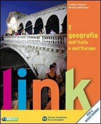 Link. Geografia dell'Italia e dell'Europa. Con atlante e dizionario per il cittadino. Con espansione online. Vol. 1 - Cristina Tincati, Moreno Dell'Acqua - Libro Edizioni Scolastiche Bruno Mondadori 2010 | Libraccio.it