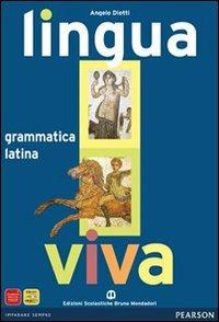 Lingua viva. Grammatica. Con espansione online - Angelo Diotti - Libro Edizioni Scolastiche Bruno Mondadori 2010 | Libraccio.it