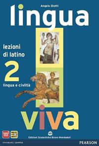 Lingua viva. Lezioni. Con espansione online. Vol. 2 - Angelo Diotti - Libro Edizioni Scolastiche Bruno Mondadori 2010 | Libraccio.it