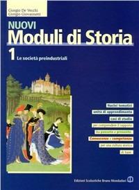 Nuovi moduli di storia. Vol. 1 - Giorgio De Vecchi, Giorgio Giovannetti, Emilio Zanette - Libro Edizioni Scolastiche Bruno Mondadori 2002 | Libraccio.it